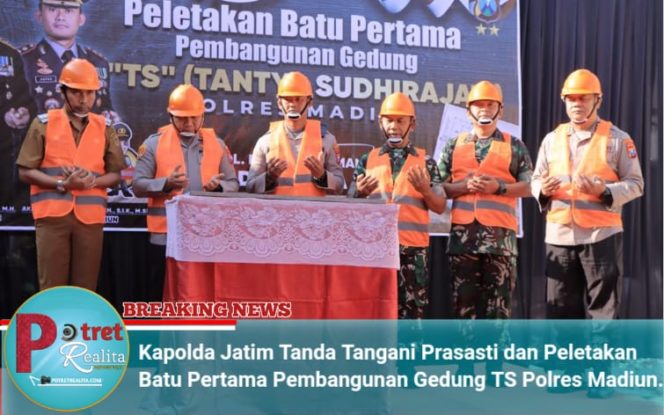 
 Kapolda Jatim Tanda Tangani Prasasti dan Peletakan Batu Pertama Pembangunan Gedung TS Polres Madiun