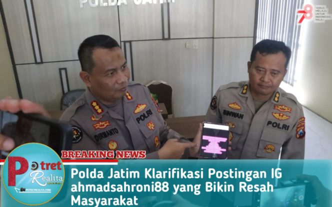 
 Polda Jatim Klarifikasi Postingan IG ahmadsahroni88 yang Bikin Resah Masyarakat