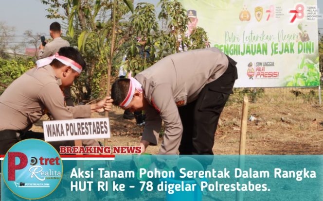 
 Aksi Tanam Pohon Serentak Dalam Rangka HUT RI ke – 78 digelar Polrestabes