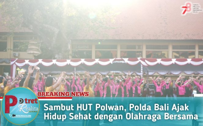 
 Sambut HUT Polwan, Polda Bali Ajak Hidup Sehat dengan Olahraga Bersama