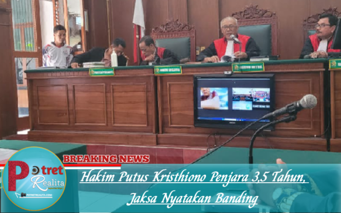 
 Hakim Putus Kristhiono Penjara 3,5 Tahun, Jaksa Nyatakan Banding