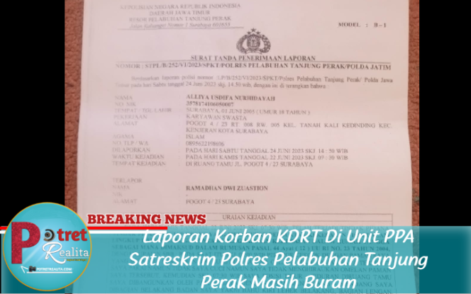 
 Laporan Korban KDRT Di Unit PPA Satreskrim Polres Pelabuhan Tanjung Perak Masih Buram