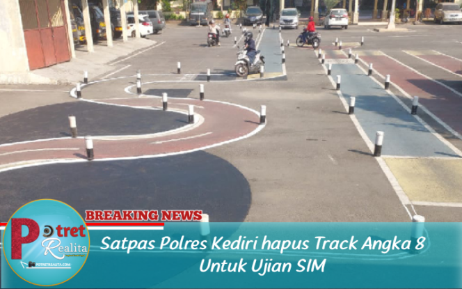 
 Satpas Polres Kediri hapus Track Angka 8 Untuk Ujian SIM