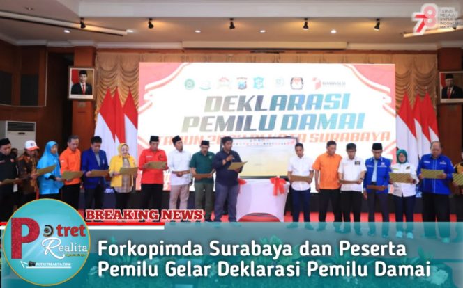 
 Forkopimda Surabaya dan Peserta Pemilu Gelar Deklarasi Pemilu Damai