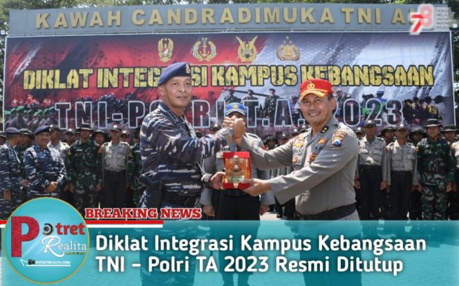 
 Diklat Integrasi Kampus Kebangsaan TNI – Polri TA 2023 Resmi Ditutup