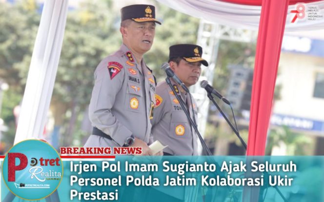 
 Irjen Pol Imam Sugianto Ajak Seluruh Personel Polda Jatim Kolaborasi Ukir Prestasi