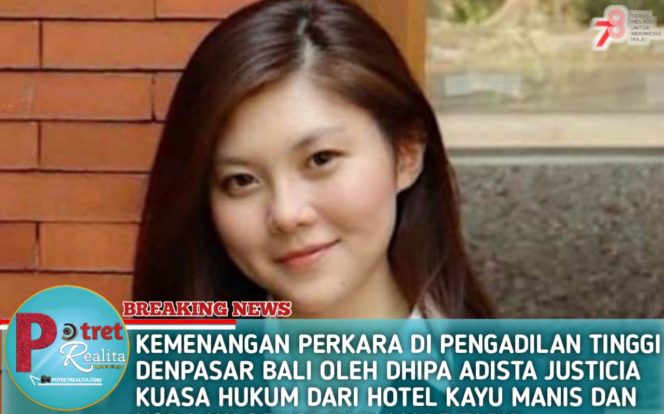 
 KEMENANGAN PERKARA DI PENGADILAN TINGGI DENPASAR BALI OLEH DHIPA ADISTA JUSTICIA KUASA HUKUM DARI HOTEL KAYU MANIS DAN H2B LAW OFFICE DARI MADE TARIP WIDARTA