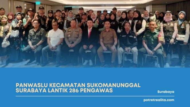 
 Panwaslu Kecamatan Sukomanunggal Surabaya Lantik 286 Pengawas