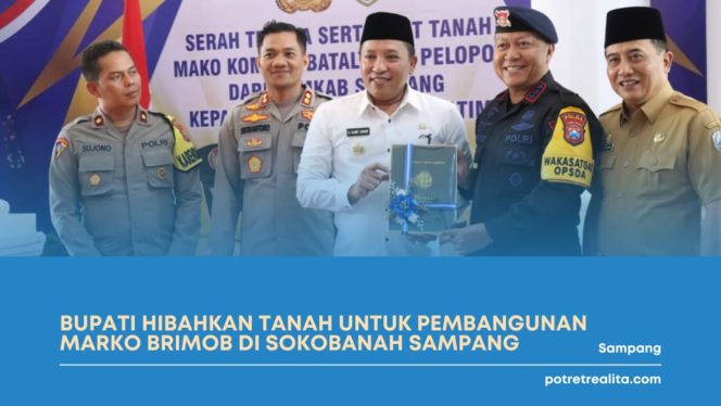 
 Bupati Hibahkan Tanah Untuk Pembangunan Marko Brimob Di Sokobanah Sampang