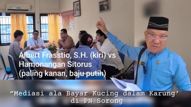 
 Mediasi Rasa Tipu-Tipu di PN Sorong: Bayar Dulu, Bukti Belakangan?