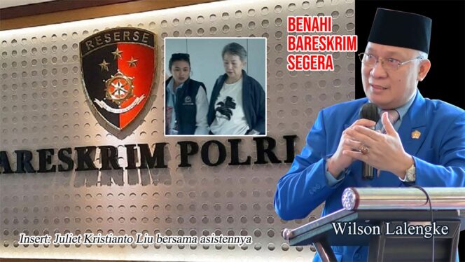 
 Proses Hukum Juliet Kristianto Liu Terkesan ‘Dimainkan’ Penyidik, Alumni Lemhannas Desak Tim Reformasi Polri Segera Benahi Bareskrim Polri