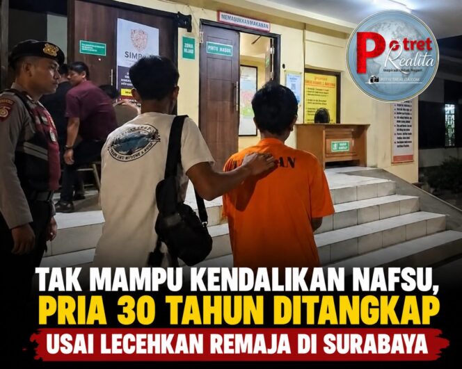 
 Tak Mampu Kendalikan Nafsu, Pria 30 Tahun Ditangkap Usai Lecehkan Remaja di Surabaya